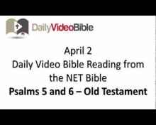 April 2 – Psalms 5 and 6 from the Old Testament
