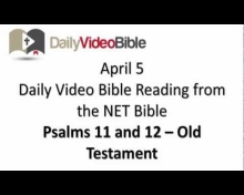 April 5 – Psalms 11 and 12 from the Old Testament