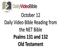October 12 – Psalms 131 and 132 from the Old Testament