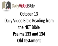 October 13 – Psalms 133 and 134 from the Old Testament