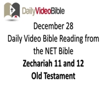 December 28 – Zechariah 11 and 12 from the Old Testament