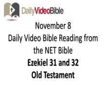 November 8 – Ezekial 31 and 32 from the Old Testament