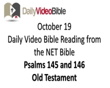 October 19 – Psalms 145 and 146 from the Old Testament